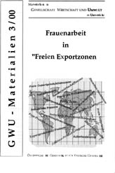 Cover:  GWU-Materialien 3/00 - Frauenarbeit in "Freien Exportzonen"